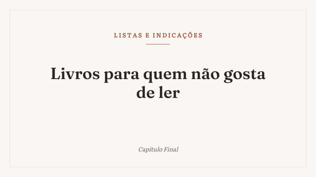 Livros para quem não gosta de ler: 8 portas de entrada