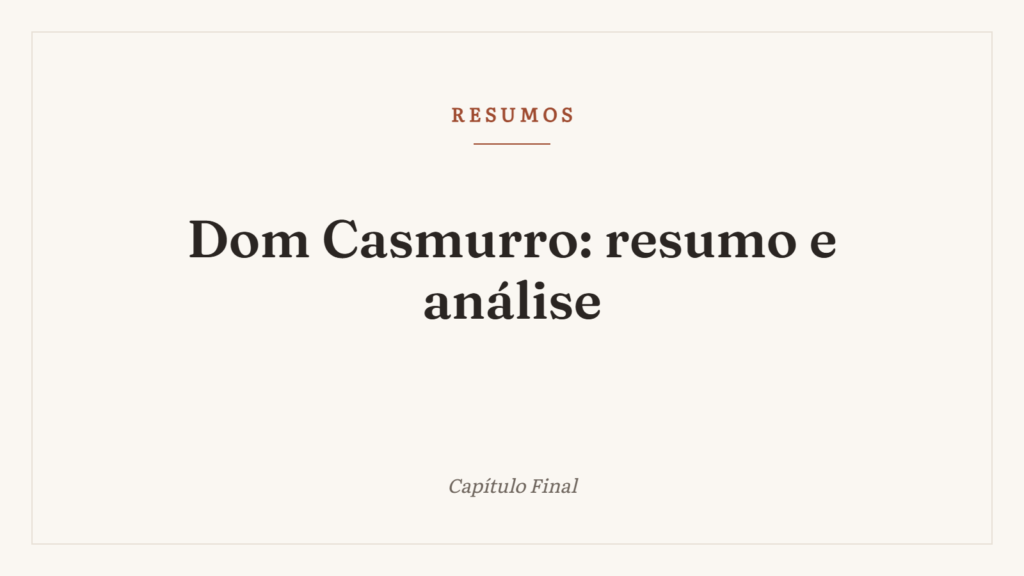 Dom Casmurro: resumo, personagens e a dúvida sobre Capitu