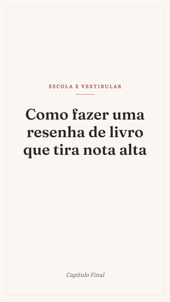 Como fazer uma resenha de livro que tira nota alta
